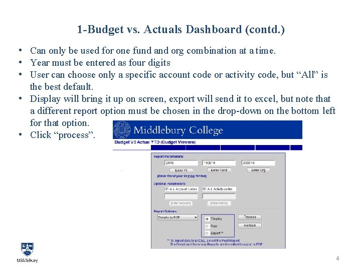 1 -Budget vs. Actuals Dashboard (contd. ) • Can only be used for one