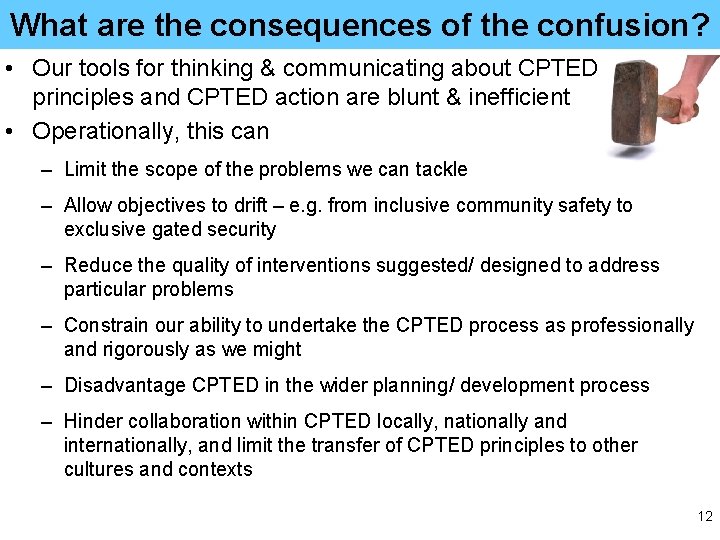 What are the consequences of the confusion? • Our tools for thinking & communicating
