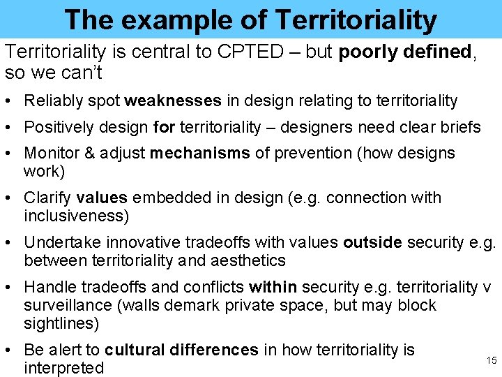 The example of Territoriality is central to CPTED – but poorly defined, so we