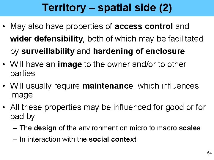 Territory – spatial side (2) • May also have properties of access control and
