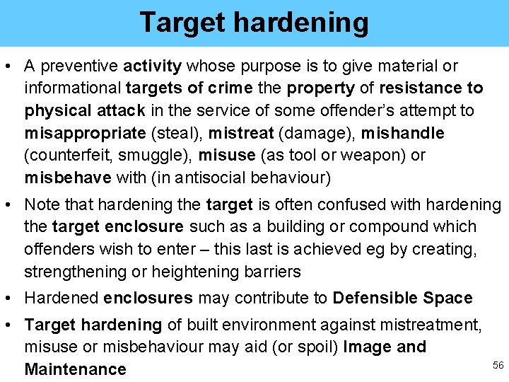 Target hardening • A preventive activity whose purpose is to give material or informational
