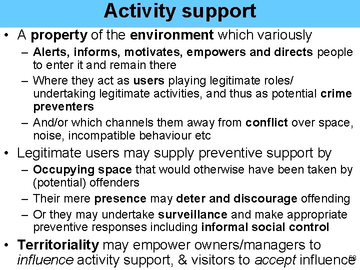 Activity support • A property of the environment which variously – Alerts, informs, motivates,
