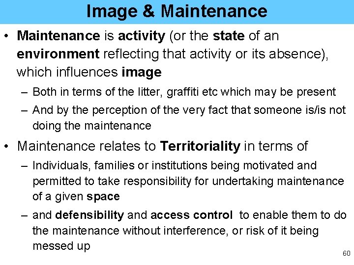 Image & Maintenance • Maintenance is activity (or the state of an environment reflecting