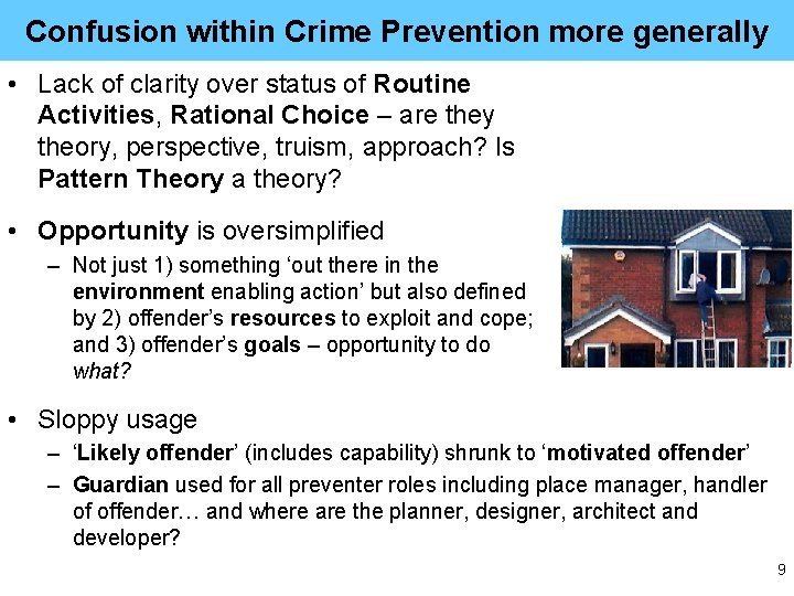 Confusion within Crime Prevention more generally • Lack of clarity over status of Routine