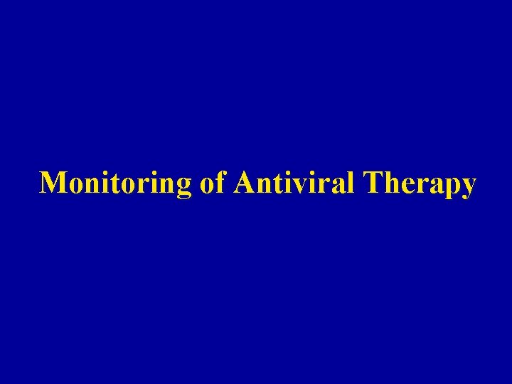 Monitoring of Antiviral Therapy 