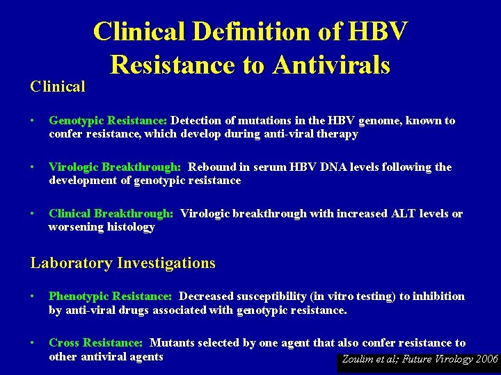 Clinical Definition of HBV Resistance to Antivirals • Genotypic Resistance: Detection of mutations in