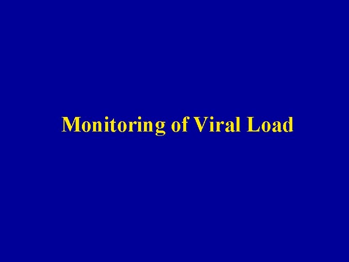 Monitoring of Viral Load 