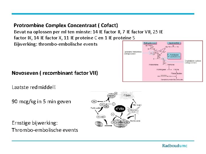 Protrombine Complex Concentraat ( Cofact) Bevat na oplossen per ml ten minste: 14 IE