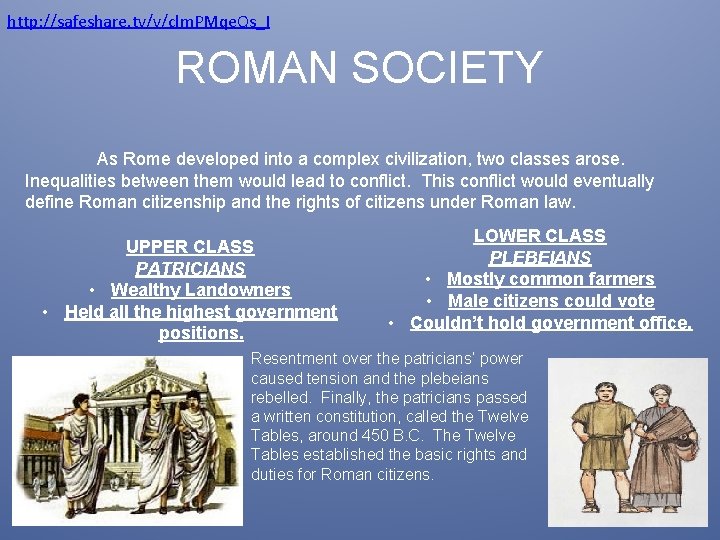 http: //safeshare. tv/v/clm. PMqe. Qs_I ROMAN SOCIETY As Rome developed into a complex civilization,