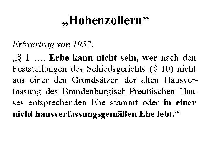 „Hohenzollern“ Erbvertrag von 1937: „§ 1 …. Erbe kann nicht sein, wer nach den