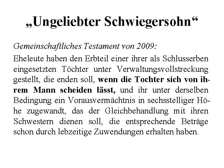 „Ungeliebter Schwiegersohn“ Gemeinschaftliches Testament von 2009: Eheleute haben den Erbteil einer ihrer als Schlusserben