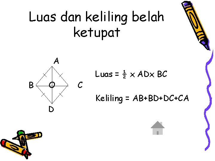 Luas dan keliling belah ketupat A B O D C Luas = ½ x