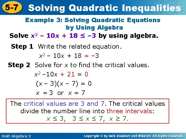 5 -7 Solving Quadratic Inequalities Example 3: Solving Quadratic Equations by Using Algebra Solve 5 -7 Solving Quadratic Inequalities Example 3: Solving Quadratic Equations by Using Algebra Solve