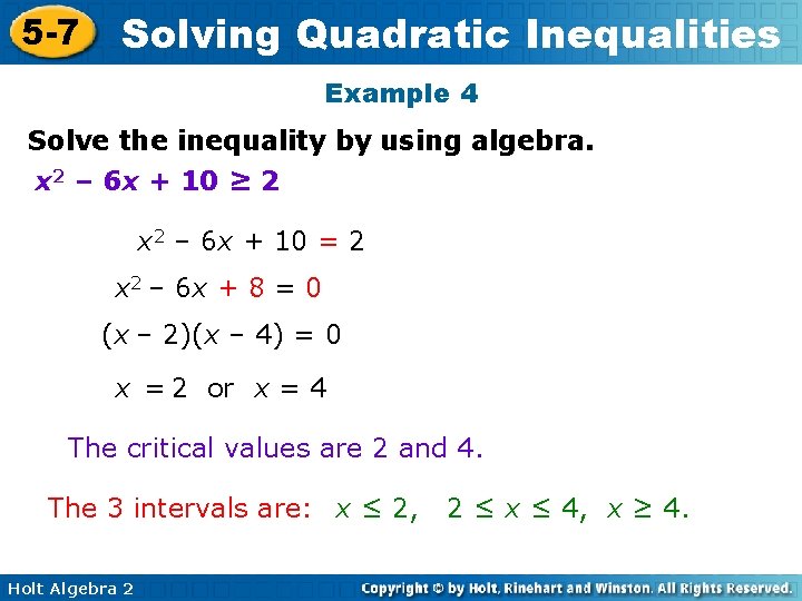 5 -7 Solving Quadratic Inequalities Example 4 Solve the inequality by using algebra. x