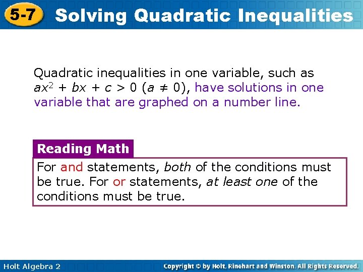 5 -7 Solving Quadratic Inequalities Quadratic inequalities in one variable, such as ax 2 5 -7 Solving Quadratic Inequalities Quadratic inequalities in one variable, such as ax 2
