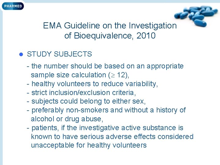 EMA Guideline on the Investigation of Bioequivalence, 2010 l STUDY SUBJECTS - the number