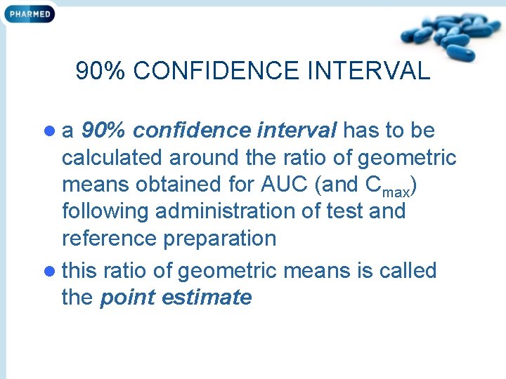 90% CONFIDENCE INTERVAL la 90% confidence interval has to be calculated around the ratio