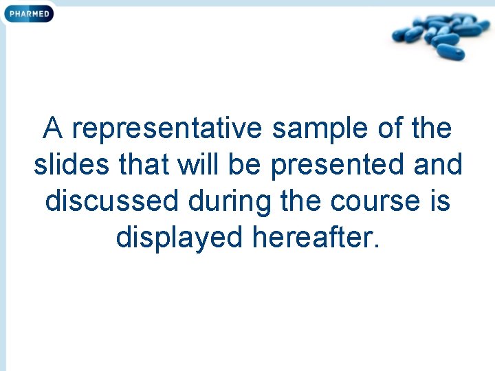 A representative sample of the slides that will be presented and discussed during the