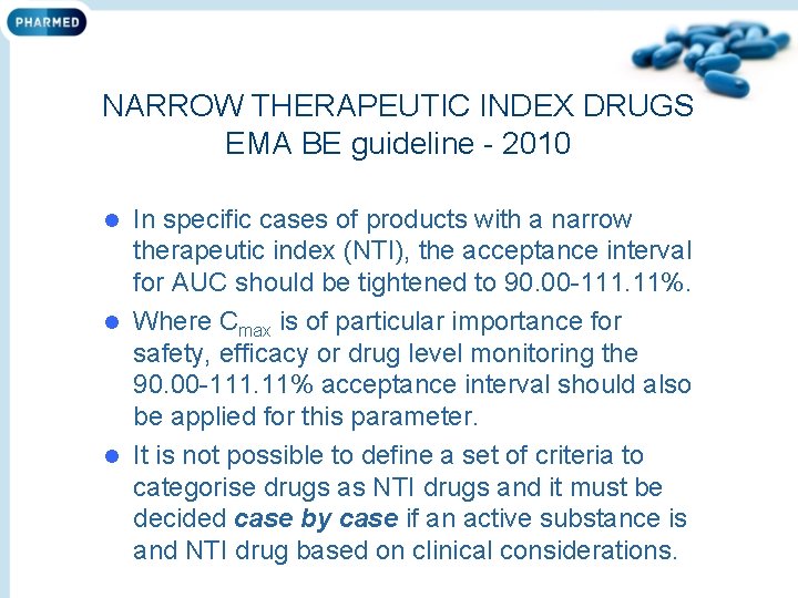 NARROW THERAPEUTIC INDEX DRUGS EMA BE guideline - 2010 In specific cases of products