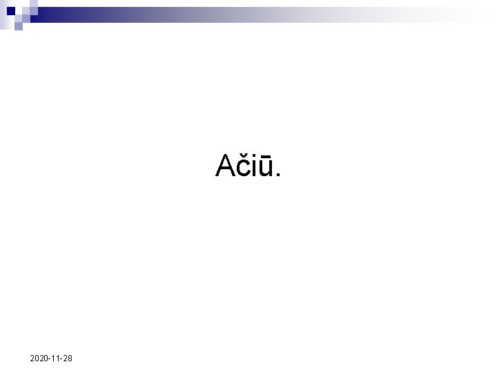 Ačiū. 2020 -11 -28 