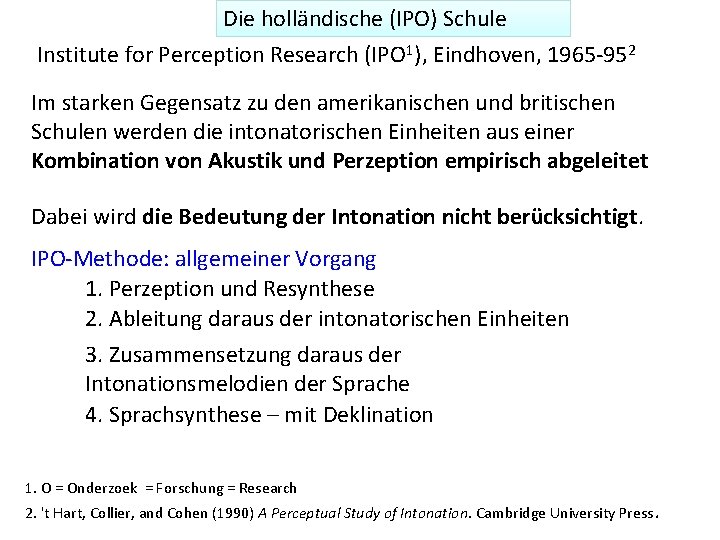 Die holländische (IPO) Schule Institute for Perception Research (IPO 1), Eindhoven, 1965 -952 Im