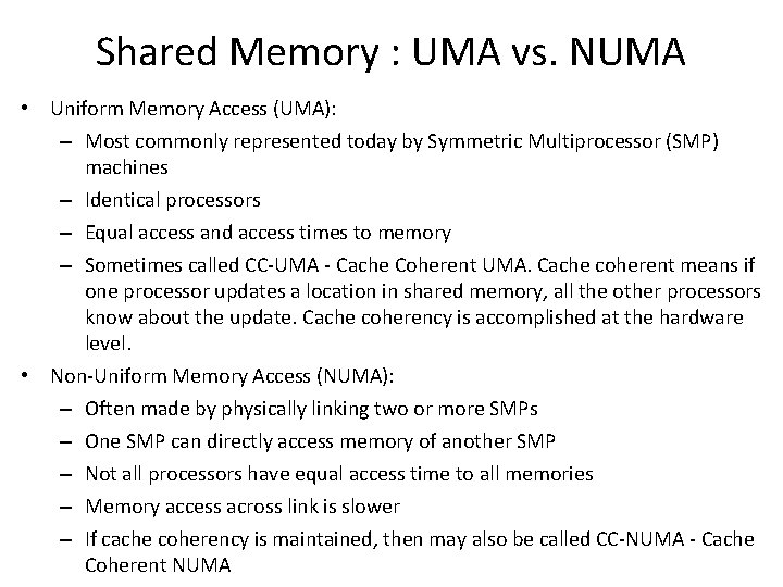 Shared Memory : UMA vs. NUMA • Uniform Memory Access (UMA): – Most commonly Shared Memory : UMA vs. NUMA • Uniform Memory Access (UMA): – Most commonly