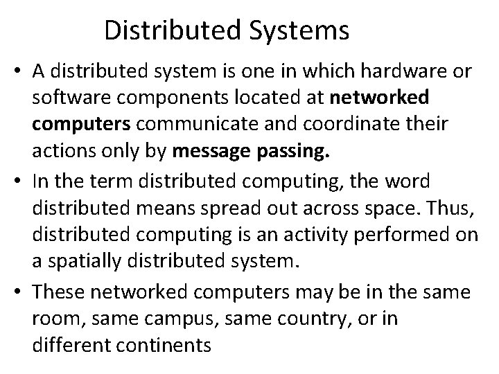 Distributed Systems • A distributed system is one in which hardware or software components Distributed Systems • A distributed system is one in which hardware or software components