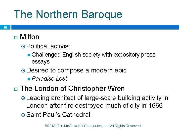 The Northern Baroque 10 Milton Political activist Challenged English society with expository prose essays