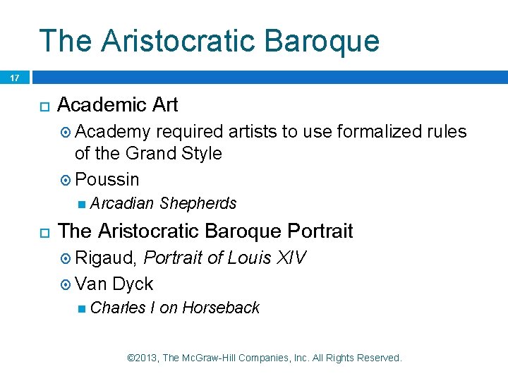The Aristocratic Baroque 17 Academic Art Academy required artists to use formalized rules of