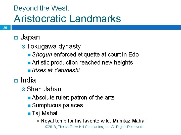 Beyond the West: Aristocratic Landmarks 25 Japan Tokugawa dynasty Shogun enforced etiquette at court