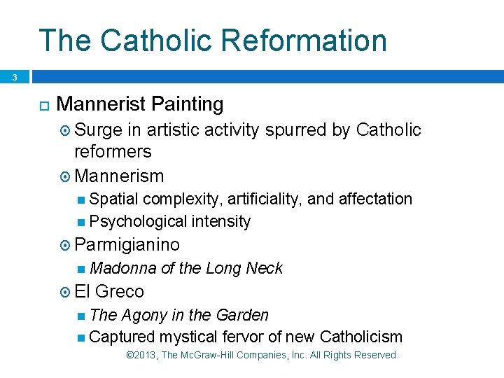 The Catholic Reformation 3 Mannerist Painting Surge in artistic activity spurred by Catholic reformers