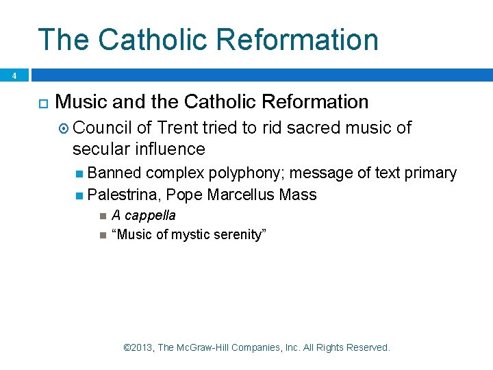The Catholic Reformation 4 Music and the Catholic Reformation Council of Trent tried to