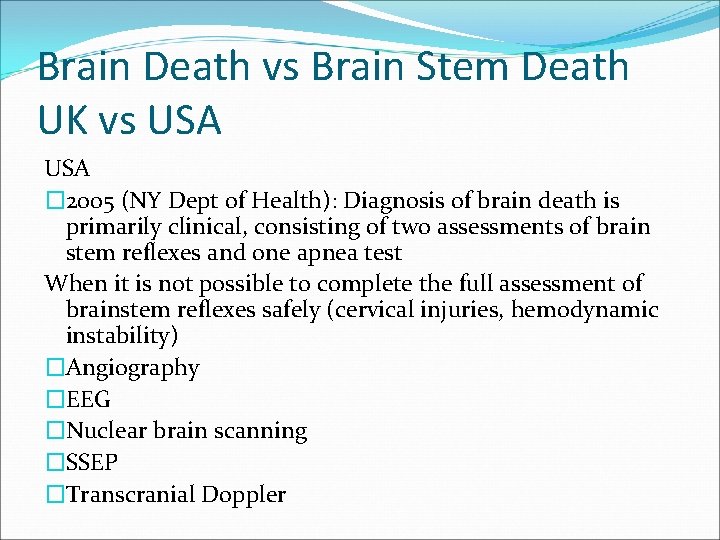 Brain Death vs Brain Stem Death UK vs USA � 2005 (NY Dept of