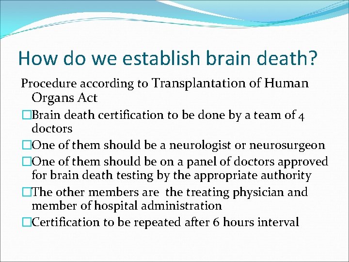 How do we establish brain death? Procedure according to Transplantation of Human Organs Act