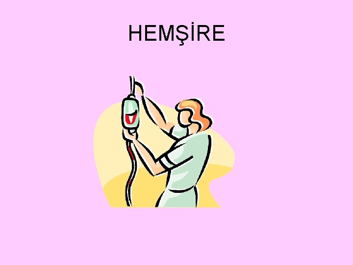 HEMŞİRE 