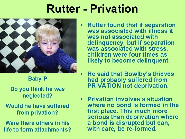 Rutter - Privation • Rutter found that if separation was associated with illness it