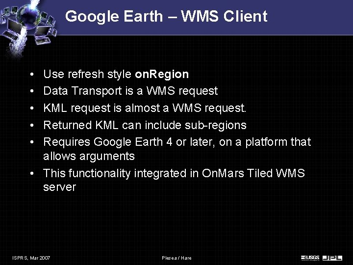 Google Earth – WMS Client • • • Use refresh style on. Region Data Google Earth – WMS Client • • • Use refresh style on. Region Data