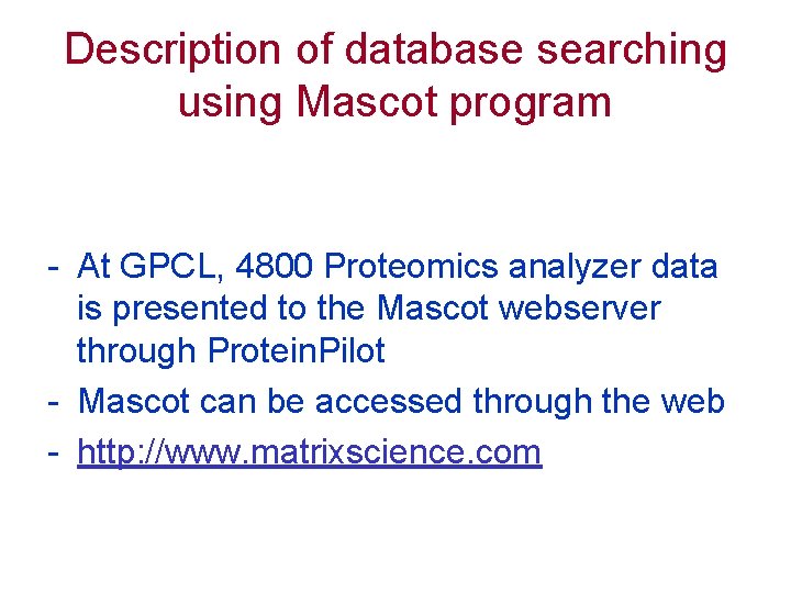 Description of database searching using Mascot program - At GPCL, 4800 Proteomics analyzer data