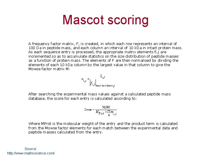 Mascot scoring A frequency factor matrix, F, is created, in which each row represents