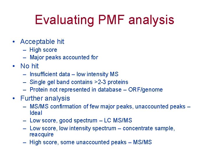 Evaluating PMF analysis • Acceptable hit – High score – Major peaks accounted for