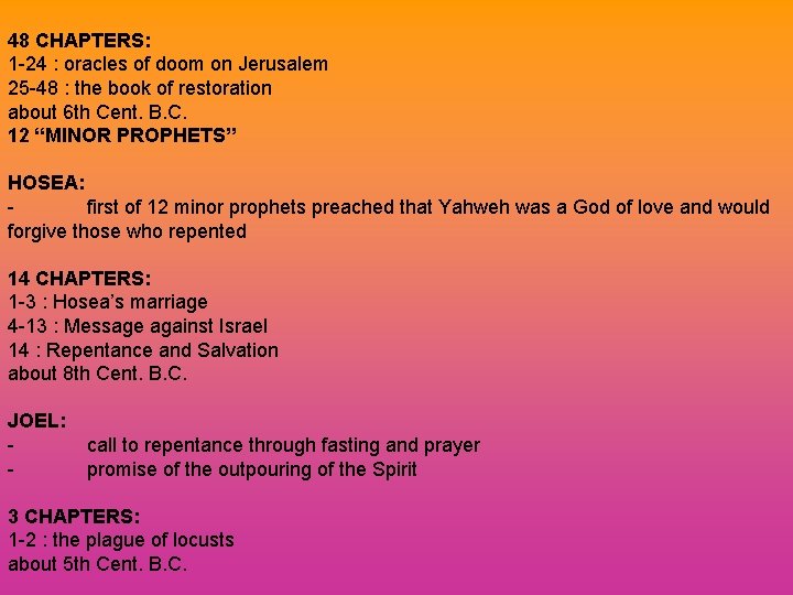 48 CHAPTERS: 1 -24 : oracles of doom on Jerusalem 25 -48 : the 48 CHAPTERS: 1 -24 : oracles of doom on Jerusalem 25 -48 : the