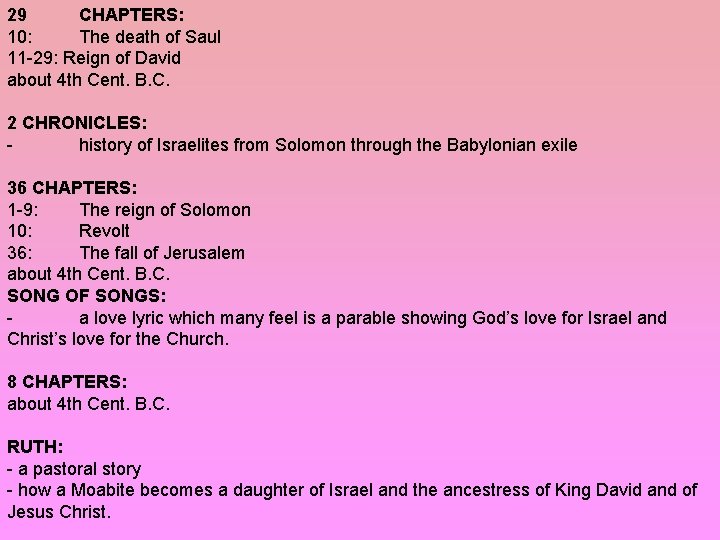 29 CHAPTERS: 10: The death of Saul 11 -29: Reign of David about 4 29 CHAPTERS: 10: The death of Saul 11 -29: Reign of David about 4