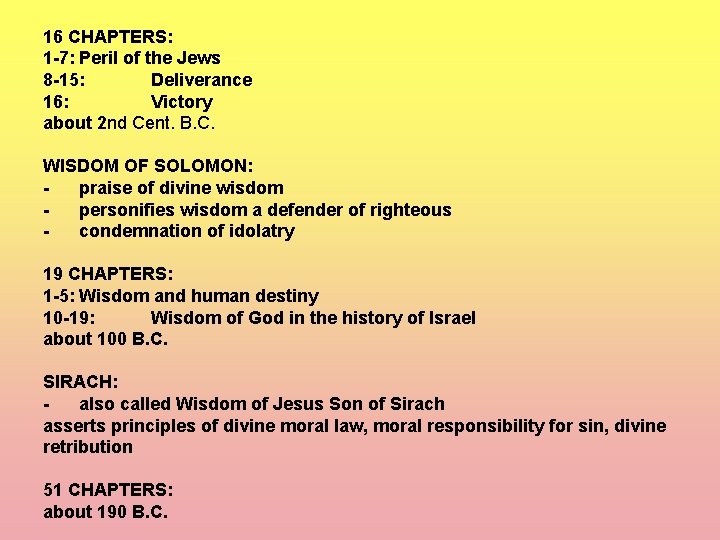 16 CHAPTERS: 1 -7: Peril of the Jews 8 -15: Deliverance 16: Victory about