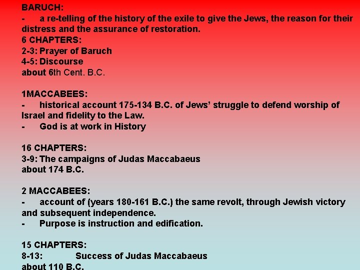 BARUCH: a re-telling of the history of the exile to give the Jews, the