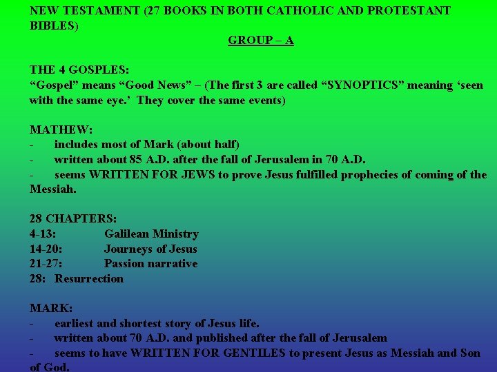 NEW TESTAMENT (27 BOOKS IN BOTH CATHOLIC AND PROTESTANT BIBLES) GROUP – A THE