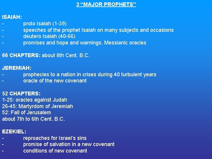 3 “MAJOR PROPHETS” ISAIAH: proto Isaiah (1 -39) speeches of the prophet Isaiah on