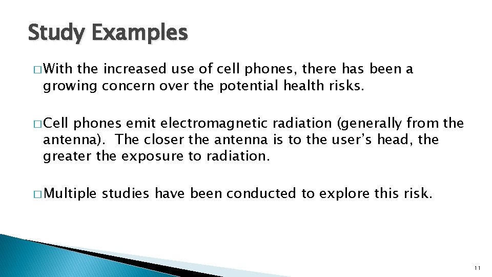 Study Examples � With the increased use of cell phones, there has been a