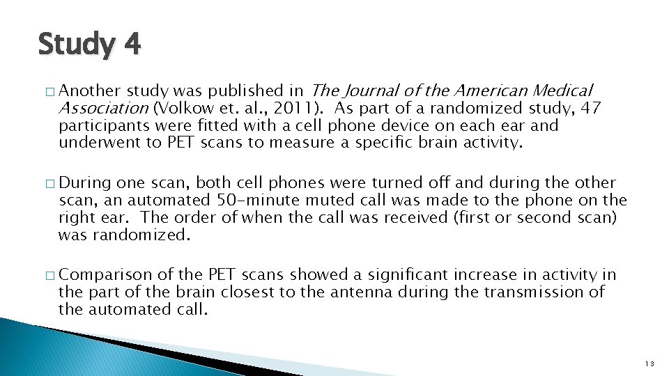Study 4 study was published in The Journal of the American Medical Association (Volkow Study 4 study was published in The Journal of the American Medical Association (Volkow