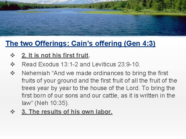 The two Offerings: Cain’s offering (Gen 4: 3) v 2. It is not his