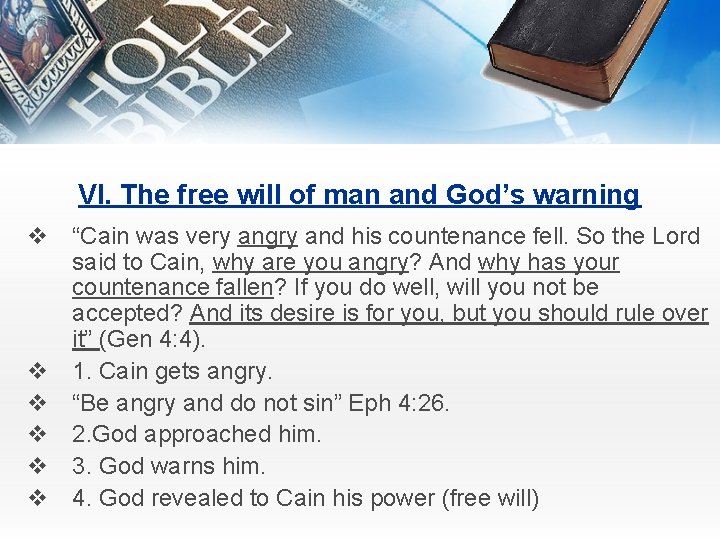 VI. The free will of man and God’s warning v “Cain was very angry